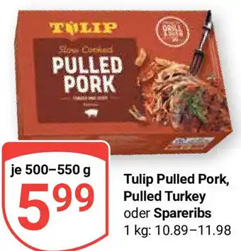 Globus Tulip Pulled Pork, Pulled Turkey oder Spareribs 500-550 g Angebot