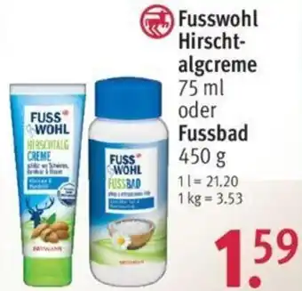 Rossmann Fusswohl Hirscht-algcreme 75 ml oder Fussbad 450 g Angebot