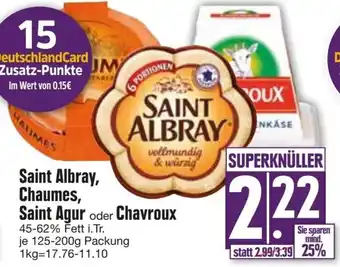 Edeka Saint Albray, Chaumes, Saint Agur oder Chavroux 125-200 g Angebot