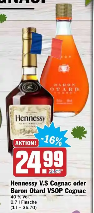 AEZ Hennessy  V.S. Cognac oder Baron Otard VSOP Cognac 0,7L Angebot