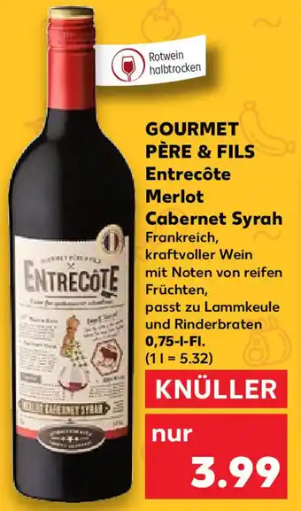 Kaufland GOURMET PÈRE & FILS Entrecôte Merlot Cabernet Syrah 0,75 L-Fl. Angebot