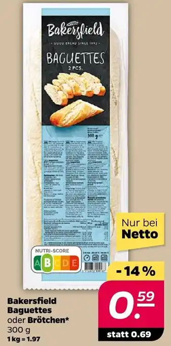 NETTO Bakersfield Baguettes oder Brötchen 300 g Angebot