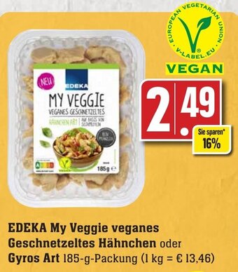 Edeka Neukauf EDEKA My Veggie veganes Geschnetzeltes Hähnchen oder Gyros Art 185-g-Packung Angebot