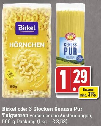 Edeka Neukauf Birkel oder 3 Glocken Genuss Pur Teigwaren 500-g-Packung Angebot