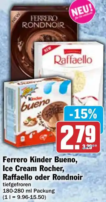 Hit Ferrero Kinder Bueno, Ice Cream Rocher, Raffaello oder Rondnoir 180-280 ml Packung Angebot