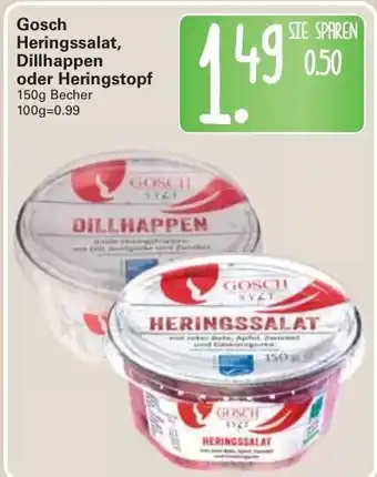 WEZ Gosch Heringssalat, Dillhappen oder Heringstopf 150g becher Angebot