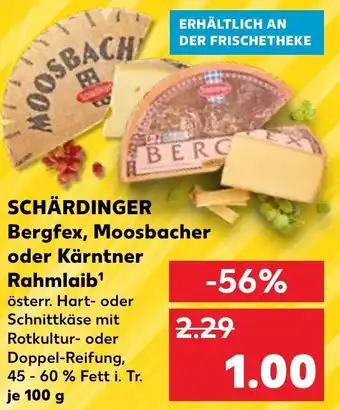 Kaufland SCHÄRDINGER Bergfex, Moosbacher oder Kärntner Rahmlaib 100 g Angebot