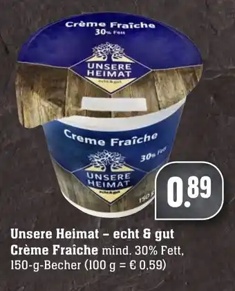 Edeka Neukauf Unsere Heimat echt & gut Crème Fraîche 150g Becher Angebot