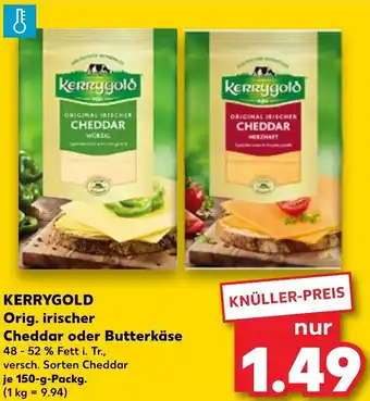 Kaufland KERRYGOLD Orig. irischer Cheddar oder Butterkäse 150 g Packg. Angebot