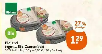 tegut Bioland Tegut Bio Camembert Angebot