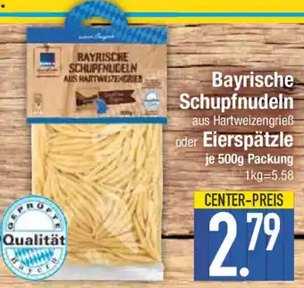 E-Center Bayrische Schupfnudeln oder Eierspätzle 500g Packung Angebot