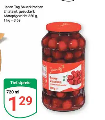 Globus Jeden Tag Sauerkirschen Tiefstpreis 720 ml Angebot