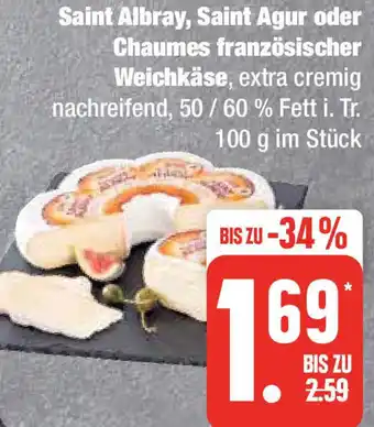 Edeka Saint Albray, Saint Agur oder Chaumes französischer Weichkäse 100 g Angebot