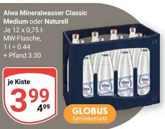 Globus Alwa Mineralwasser Classic Medium oder Naturell 12*750 ml Angebot