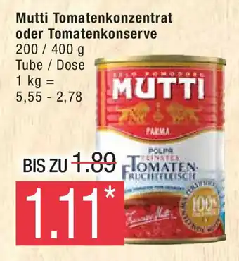 Marktkauf Mutti Tomatenkonzentrat oder Tomatenkonserve 200 / 400 g Angebot