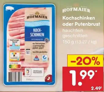 Netto Marken-Discount HOFMAIER Kochschinken oder Putenbrust 150 g Angebot