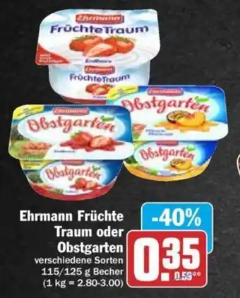 Hit Ehrmann Früchte Traum oder Obstgarten 115/125 g Becher Angebot