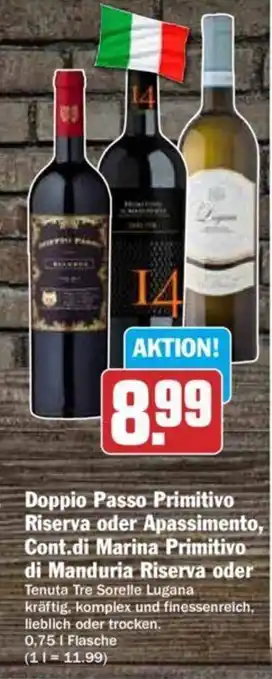 Hit Doppio Passo Primitivo Riserva oder Apassimento, Cont.di Marina Primitivo di Manduria Riserva oder 0,75 l Flasche Angebot