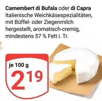 Globus Camembert di Bufala oder di Capra Italienische Weichkäsespezialitäten je 100 g Angebot