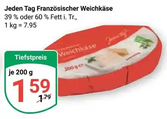 Globus Jeden Tag Französischer Weichkäse 39 % oder 60 % Fett i. Tr., je 200 g Angebot