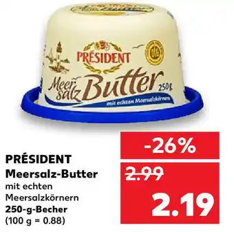 Kaufland Président Meersalz Butter 250g Becher Angebot