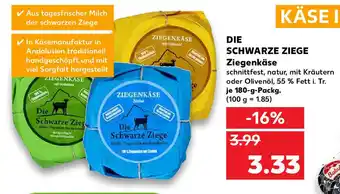 Kaufland Die Schwarze Ziege Ziegenkäse 180g Angebot