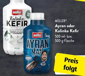 Aldi Süd MÜLLER® Ayran oder Kalinka Kefir 500-ml- bzw. 500-g-Flasche Angebot