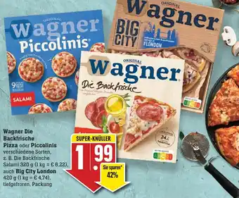 Edeka Neukauf Wagner Die Backfrische Pizza oder Piccolinis 320 g oder Big City London 420 g Angebot