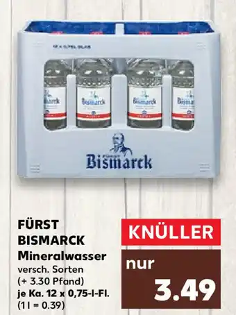 Kaufland FÜRST BISMARCK Mineralwasser je Ka. 12 x 0,75-I-Fl. Angebot