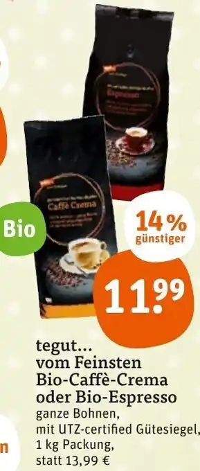 tegut tegut... vom Feinsten Bio-Caffè-Crema oder Bio-Espresso 1 kg Packung Angebot