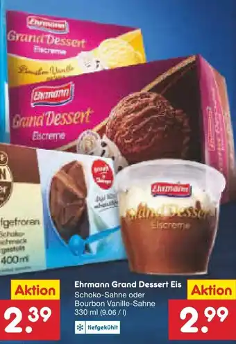 Netto Marken-Discount Ehrmann Grand Dessert Eis Schoko-Sahne oder Bourbon Vanille-Sahne 330ml Angebot