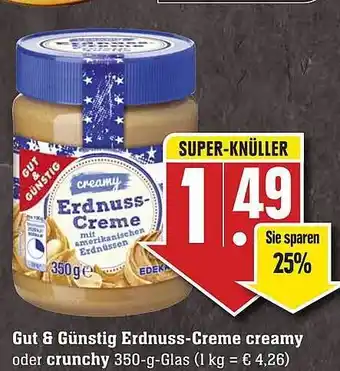 Scheck-in-Center Gut & Günstig Erdnuss Creme Creamy oder Crunchy Angebot