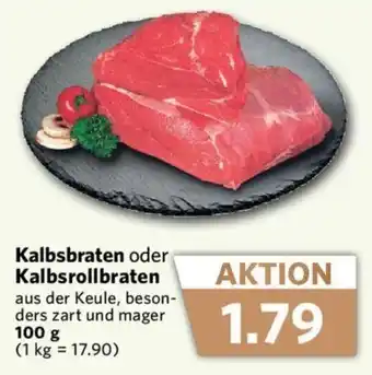 Combi Kalbsbraten oder KalbsrollbratenKalbsbraten oder Kalbsrollbraten aus der Keule, beson-ders zart und mager 100 g 100 g Angebot