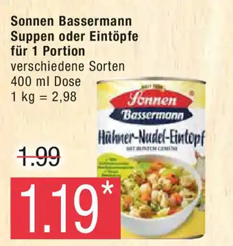 Marktkauf Sonnen Bassermann Suppen oder Eintöpfe für 1 Portion verschiedene Sorten 400 ml Dose Angebot