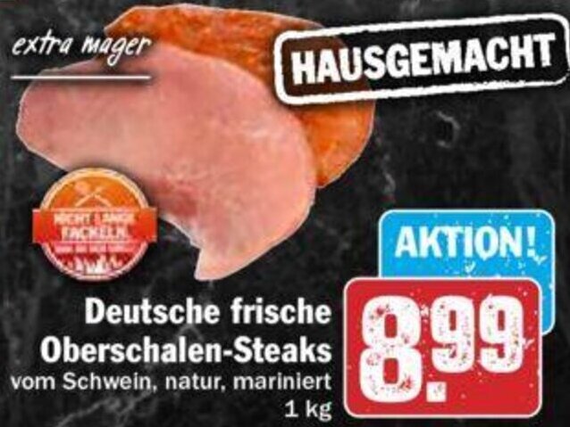 Hit Deutsche frische Oberschalen-Steaks 1 kg Angebot
