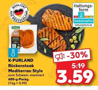 Kaufland K-PURLAND Rückensteak Mediterran Style vom Schwein, mariniert 600-g-Packg. (1 kg = 5.99) Angebot