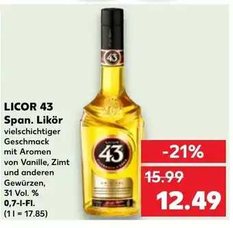 Kaufland LICOR 43 Span. Likör vielschichtiger Geschmack mit Aromen von Vanille, Zimt und anderen Gewürzen, 31 Vol. % 0,7-l-FI. Angebot
