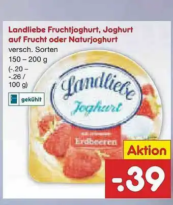 Netto Marken-Discount Landliebe Fruchtjoghurt, Joghurt Auf Frucht Oder Naturjoghurt Angebot