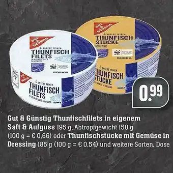 Edeka Gut & Günstig Thunfischfilets Eigenem Saft & Aufguss Oder Thunfischstücke Mit Gemüse In Dressing Angebot