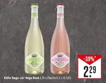 Marktkauf Käfer Hugo oder Hugo Rosé 0,75-L-Flasche (1 L = € 3,05) Angebot