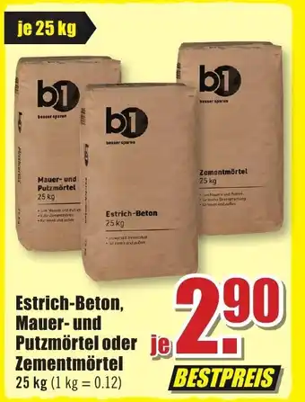 B1 Discount Baumarkt Estrich-Beton, Mauer- und Putzmörtel oder je Zementmörtel je 25 kg Angebot