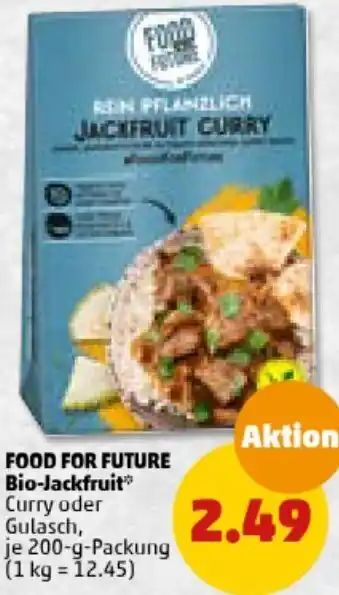 PENNY FOOD FOR FUTURE Bio-Jackfruit 200 g Packung Angebot