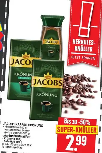 Edeka Herkules Jacobs Kaffee Krönung Filterkaffee 500g, ganze Bohnen 500g, oder Instantkaffee Krönung 100g oder Café Hag 100g Angebot