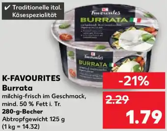 Kaufland K-FAVOURITES Burrata 280 g Becher Angebot