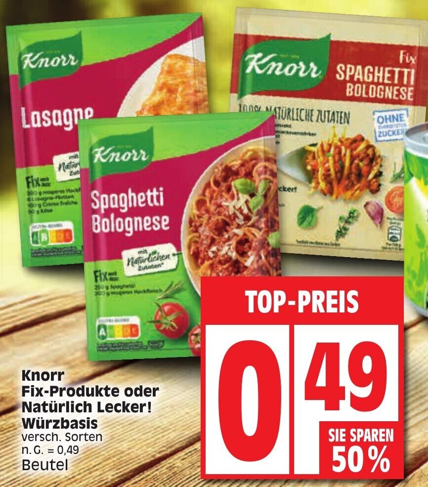 Edeka Knorr Fix-Produkte oder Natürlich Lecker! Würzbasis Angebot