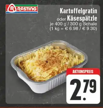 Edeka Wegner RASTING Kartoffelgratin oder Käsespätzle je 400 g/300 g Schale (1 kg = € 6.98 / € 9.30) Angebot