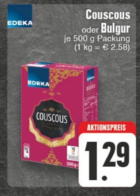 Edeka Wegner EDEKA Couscous oder Bulgur je 500 g Packung (1 kg = € 2.58) Angebot