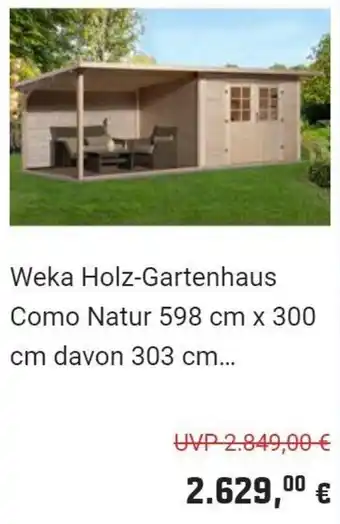 OBI Weka Holz-Gartenhaus Como Natur 598 cm x 300 cm davon 303 cm... Angebot