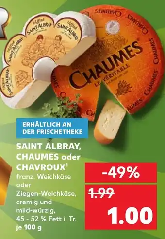 Kaufland Saint Albray, Chaumes oder Chavroux 100g Angebot