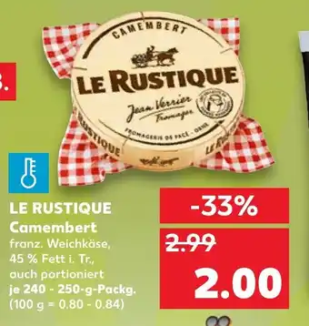 Kaufland Le Rustique Camembert 240/250g Angebot